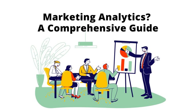What Is Marketing Analytics? A Comprehensive Guide