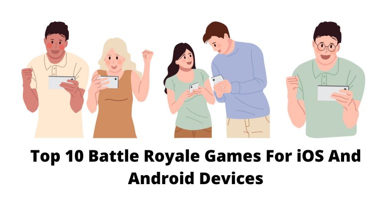 Top 10 Battle Royale Games For iOS And Android Devices