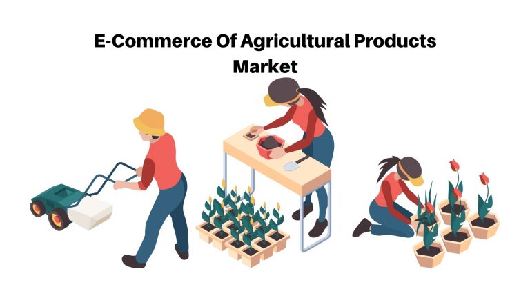 E-Commerce Of Agricultural Products Market