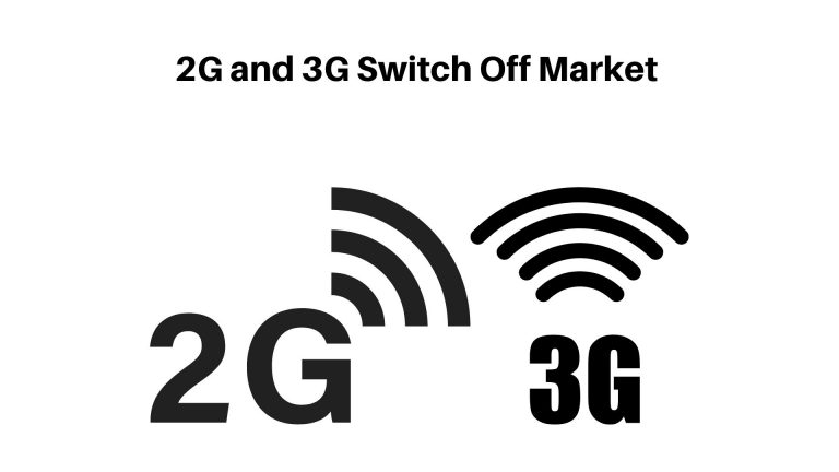 2G and 3G Switch Off Market