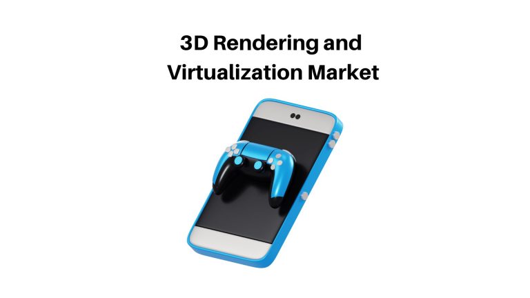 3D Rendering and Virtualization Market