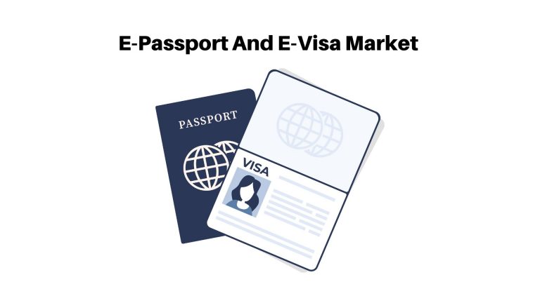 E-Passport And E-Visa Market