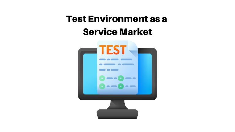 Test Environment as a Service Market