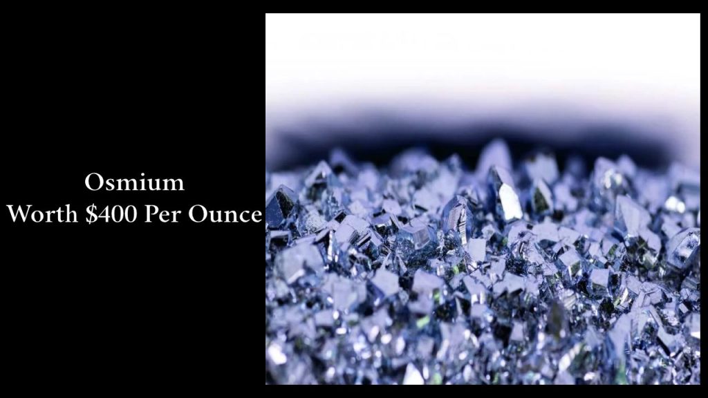 Osmium: Worth $400 Per Ounce # World Most Expensive Precious Metals