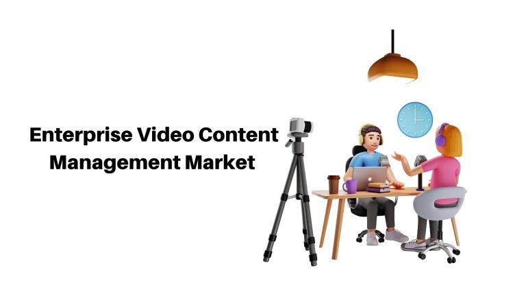 Enterprise Video Content Management Market