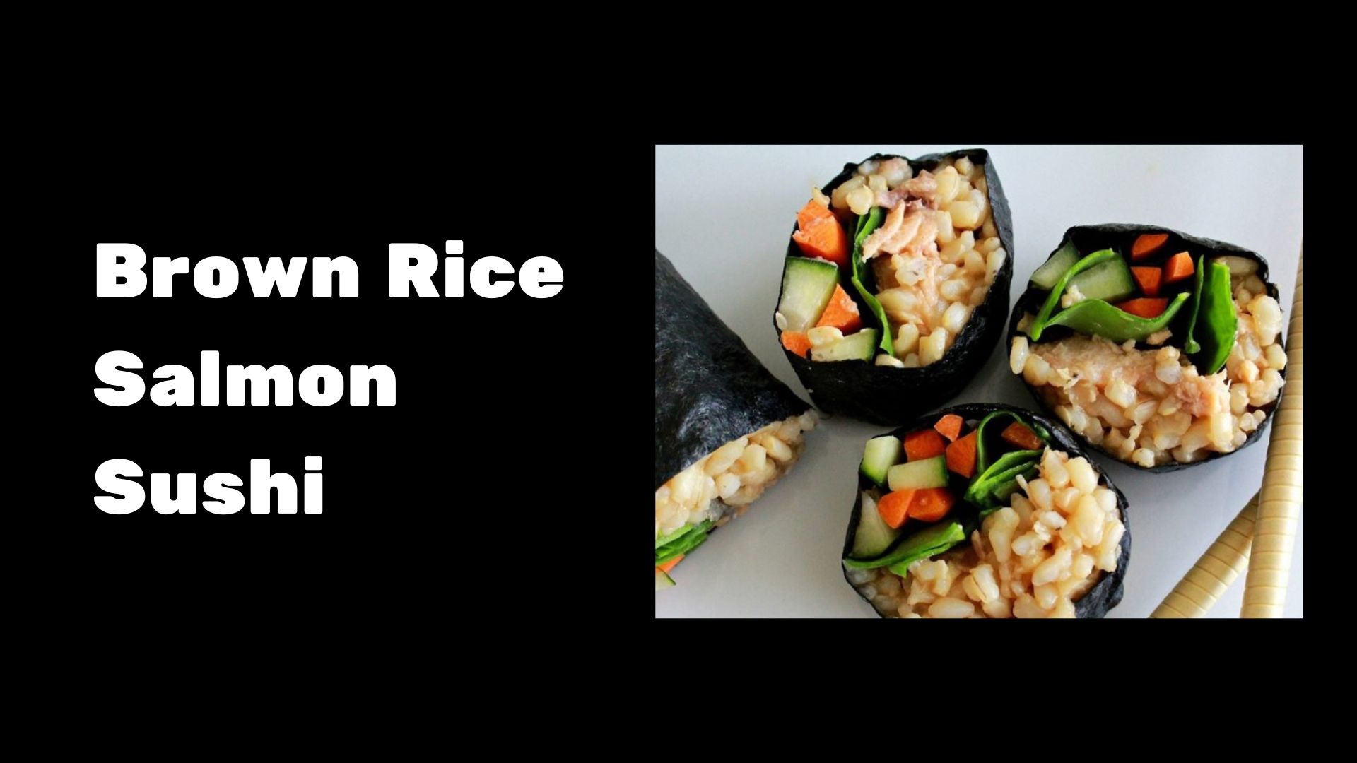 Brown Rice Salmon Sushi