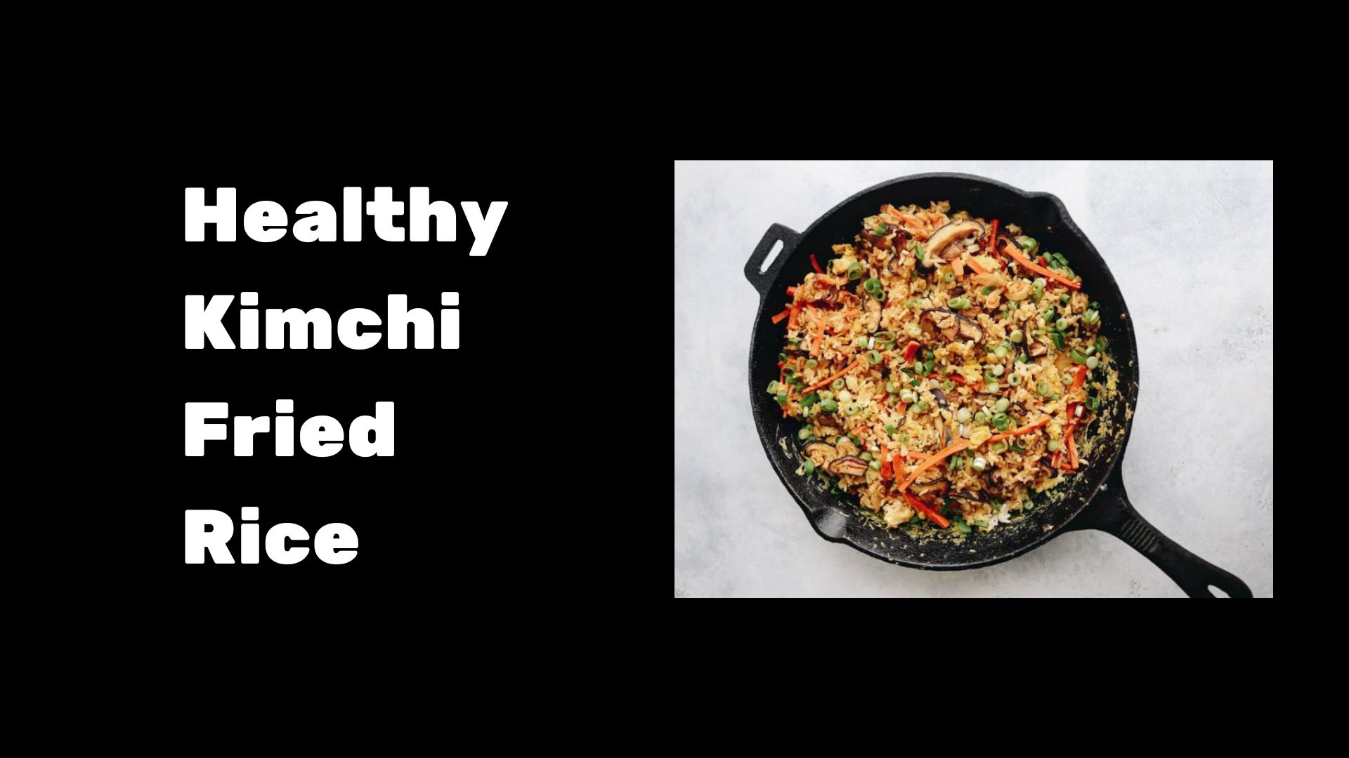 Healthy Kimchi Fried Rice