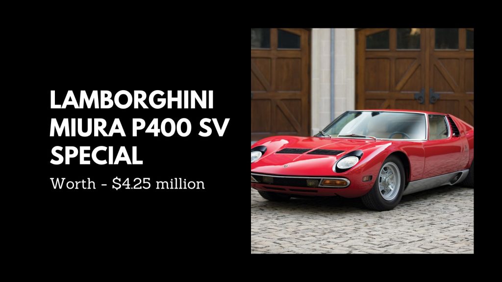 LAMBORGHINI MIURA P400 SV SPECIAL - 5th Most Expensive in Top 10 Lamborghinis