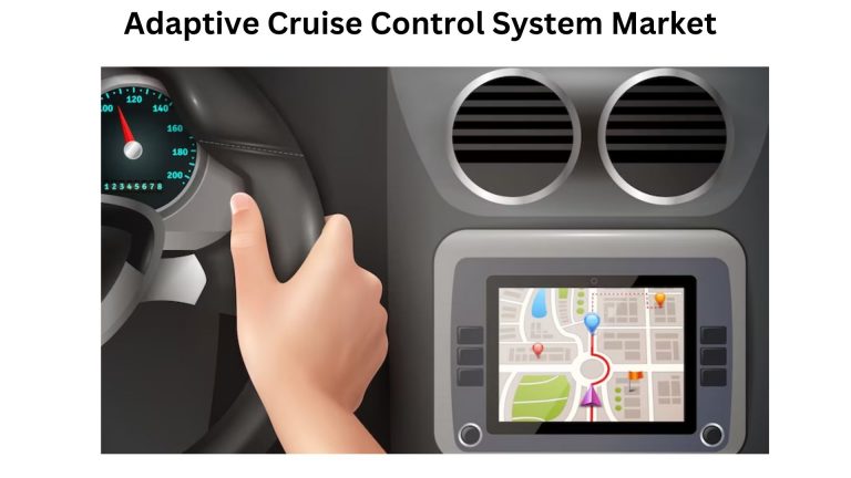 Adaptive Cruise Control System Market