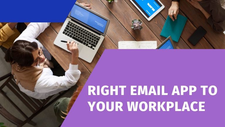 Right Email App Matters to Your Workplace