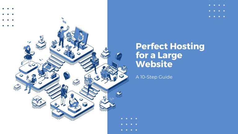 Perfect Hosting for a Large Website