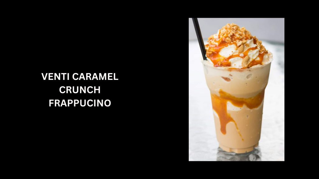 Venti Caramel Crunch Frappuccino - (Worth $57.75)