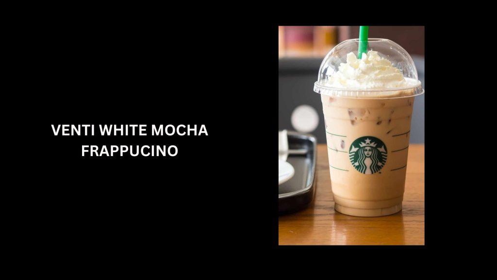 Venti White Mocha Frappuccino - (Worth $101.50)