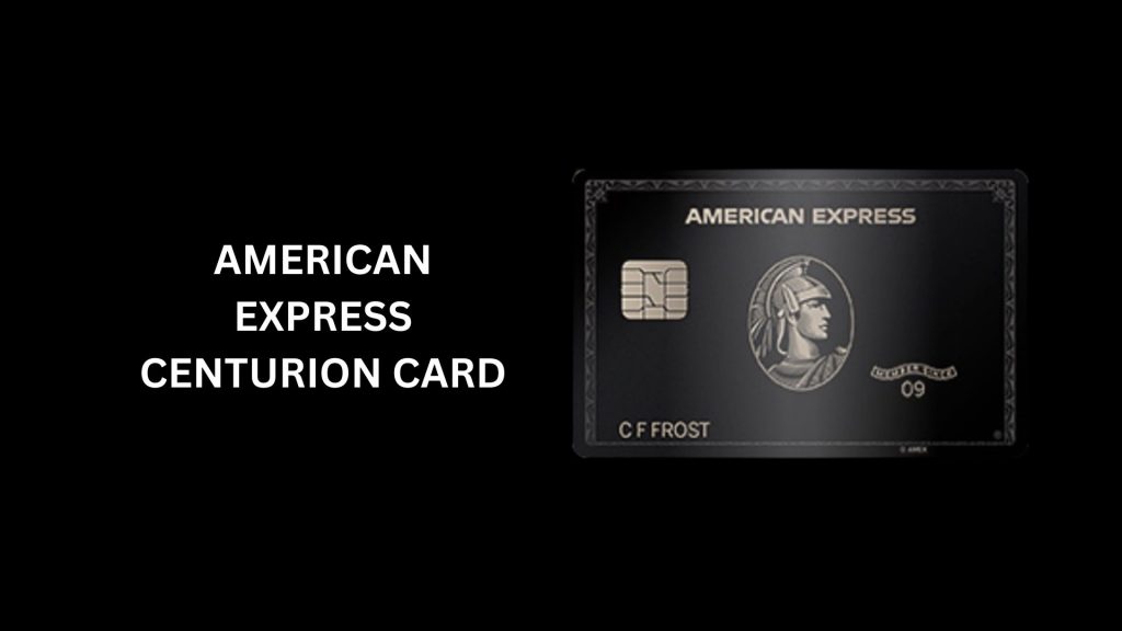 American Express Centurion Card - Most Exclusive Black Cards