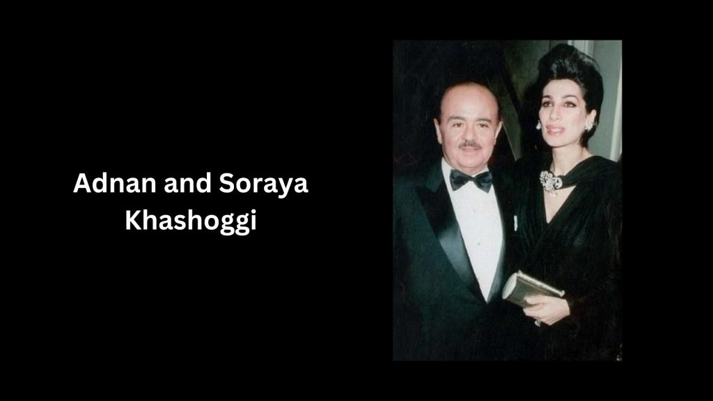Adnan and Soraya Khashoggi- worth $874 Million - 5 th Most Expensive Divorces 
