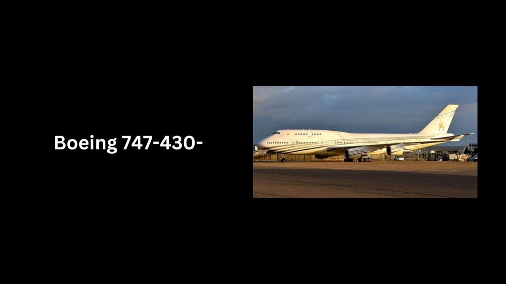 Boeing 747-430 - (Worth $220 Million)