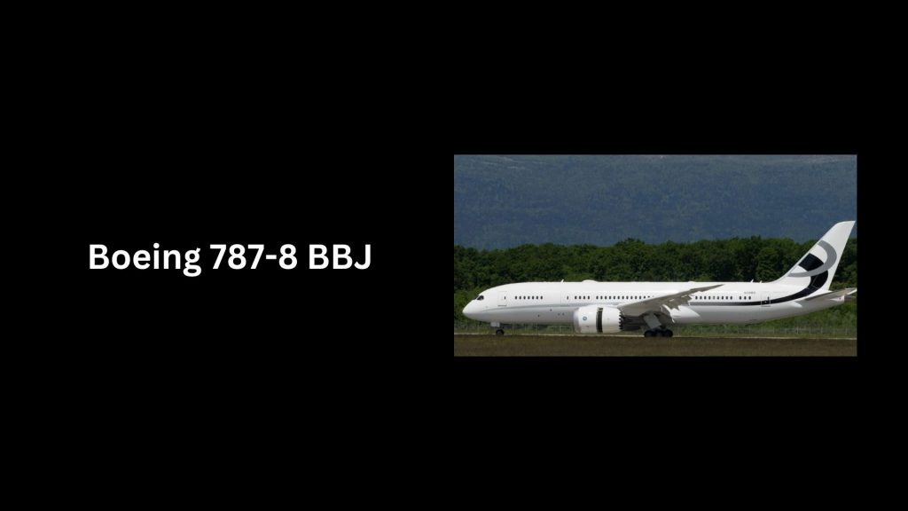 Boeing 787-8 BBJ - (Worth $324.7 Million)