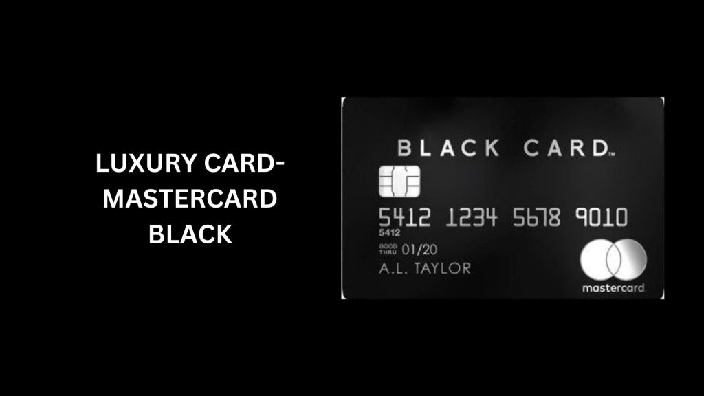 Luxury Card - Mastercard Black - Most Exclusive Black credit card 