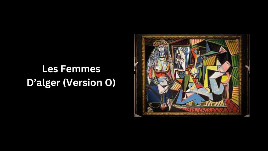 Les Femmes D’alger (Version O)- (Worth US$ 179.4 Million)