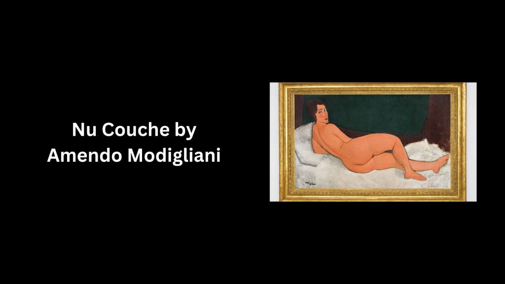 Nu Couche by Amendo Modigliani- (Worth US$170 Million)