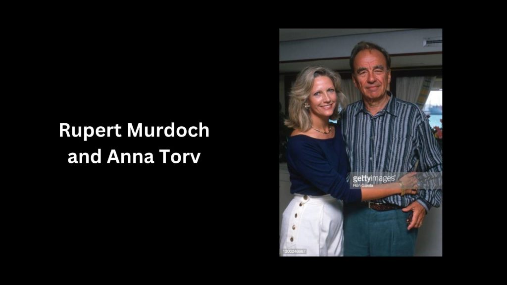 Rupert Murdoch and Anna Torv- worth $1.7 Billion - 3rd most expensive divorces 