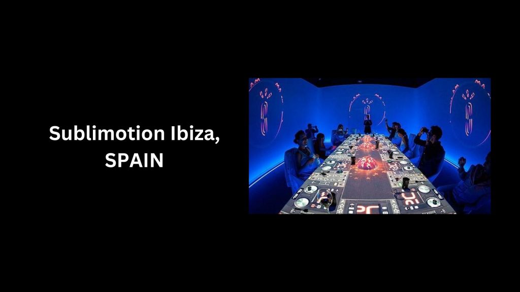 Sublimotion Ibiza, SPAIN - (Worth $2,000 per head) Most Expensive Restaurants In The World
