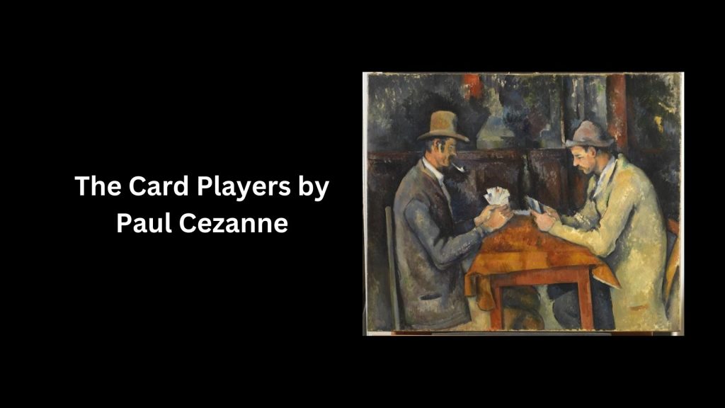 The Card Players by Paul Cezanne - (Worth US$250-300 Million) - Most Expensive Paintings In The World