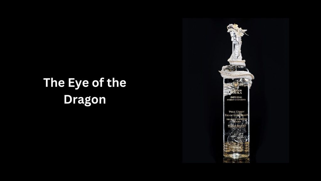 The Eye of the Dragon - (Worth $5.5 Million)- Second Most Expensive Vodkas In The World