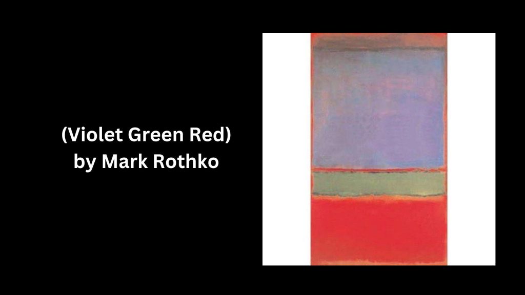 Violet Green Red by Mark Rothko- (Worth US$186 Million)