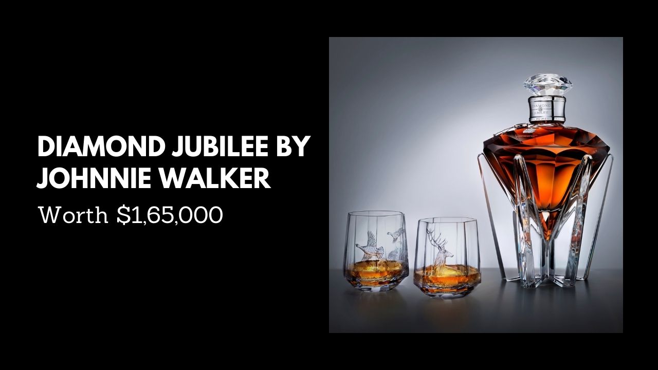 #9. Diamond Jubilee By Johnnie Walker - Worth $165,000