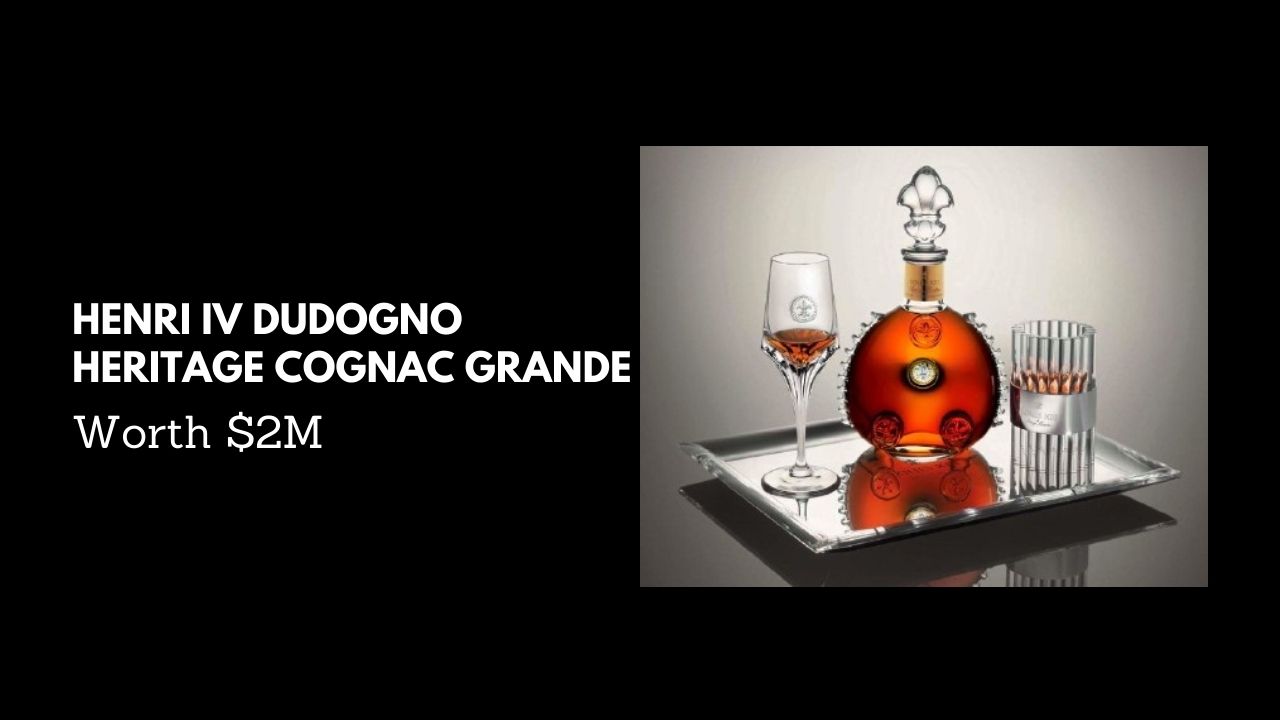 #3. HENRI IV DUDOGNON HERITAGE COGNAC GRANDE- WORTH $2M (Most Expensive Alcoholic Drinks in the World)
