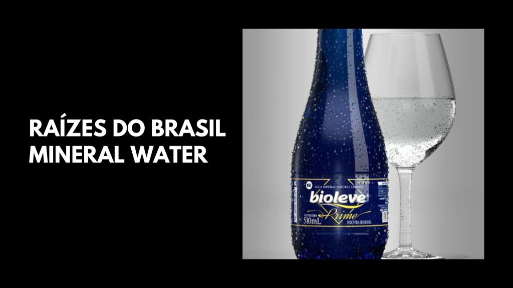 Raízes do Brasil Mineral Water