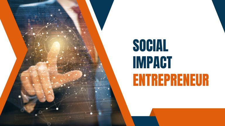 Social Impact Entrepreneur