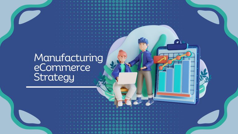 Manufacturing eCommerce Strategy
