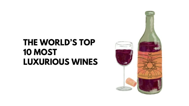 The World’s Top 10 Most Luxurious Wines