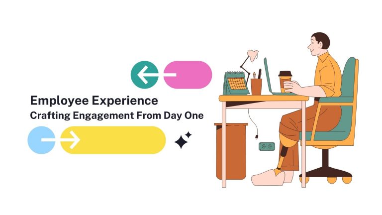The Employee Experience: Crafting Engagement From Day One