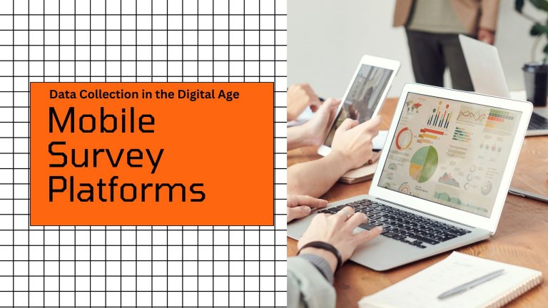 Data Collection in the Digital Age: Mobile Survey Platforms